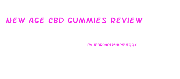 New Age Cbd Gummies Review