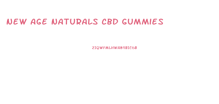 New Age Naturals Cbd Gummies