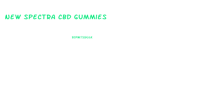 New Spectra Cbd Gummies