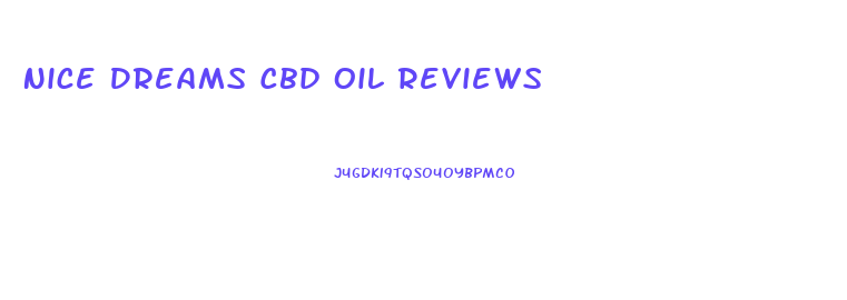 Nice Dreams Cbd Oil Reviews