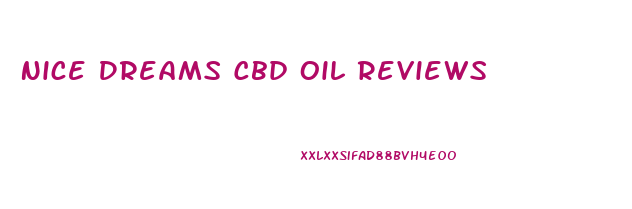 Nice Dreams Cbd Oil Reviews