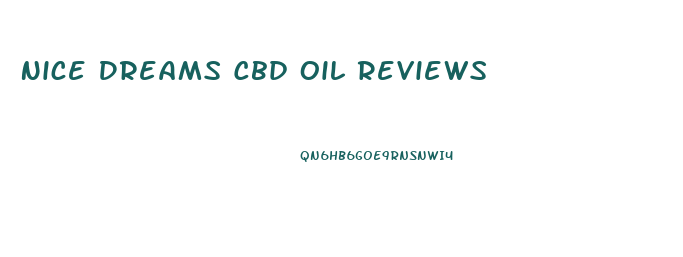 Nice Dreams Cbd Oil Reviews