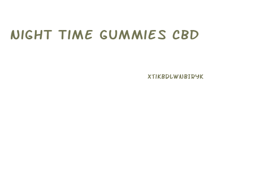 Night Time Gummies Cbd