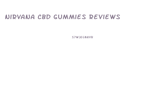 Nirvana Cbd Gummies Reviews