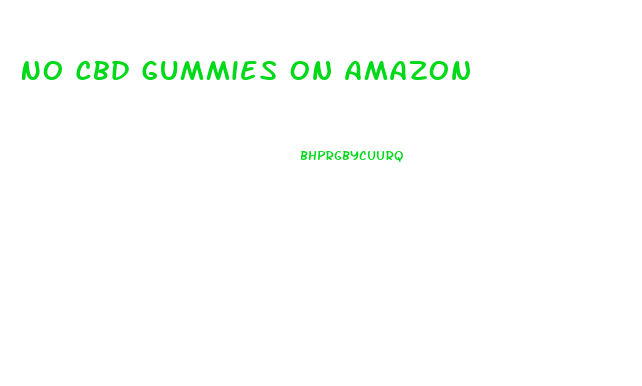 No Cbd Gummies On Amazon