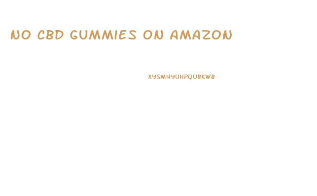 No Cbd Gummies On Amazon