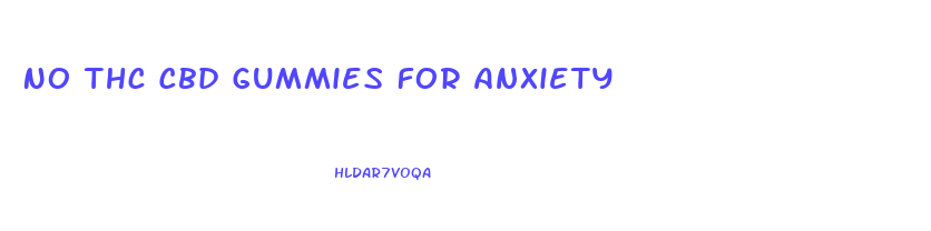 No Thc Cbd Gummies For Anxiety