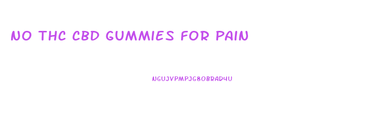 No Thc Cbd Gummies For Pain