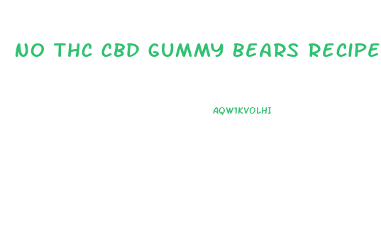 No Thc Cbd Gummy Bears Recipes