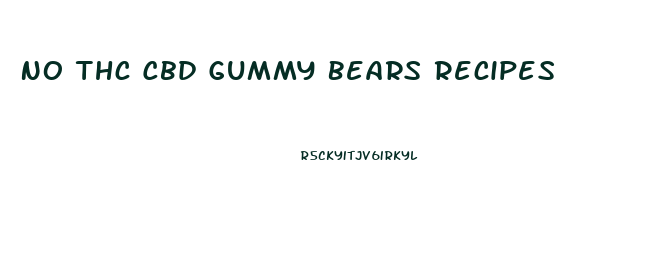 No Thc Cbd Gummy Bears Recipes