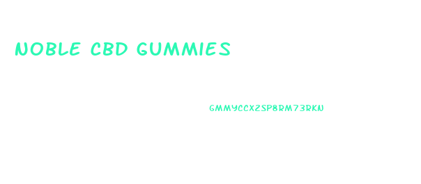Noble Cbd Gummies