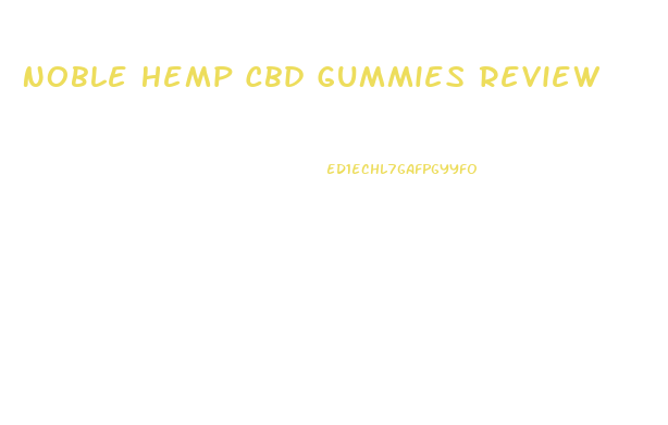 Noble Hemp Cbd Gummies Review