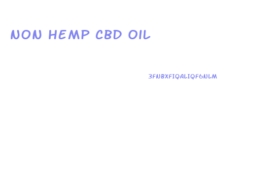 Non Hemp Cbd Oil