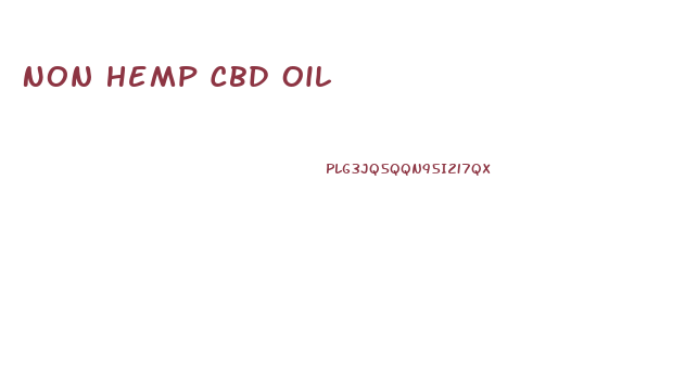 Non Hemp Cbd Oil