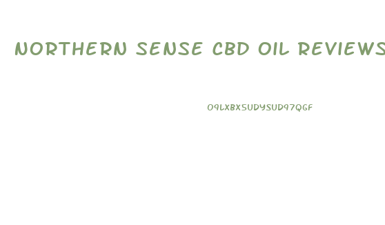 Northern Sense Cbd Oil Reviews