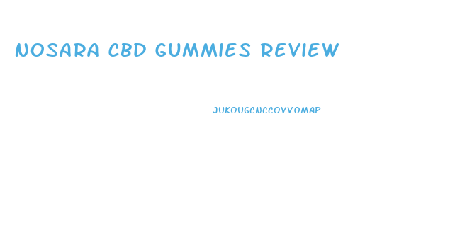 Nosara Cbd Gummies Review