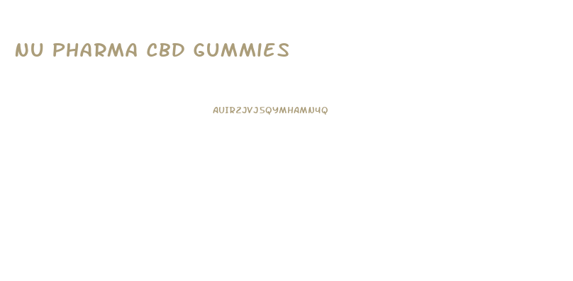 Nu Pharma Cbd Gummies