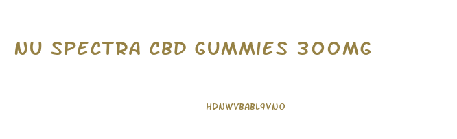 Nu Spectra Cbd Gummies 300mg