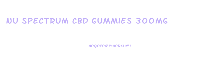 Nu Spectrum Cbd Gummies 300mg