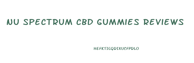 Nu Spectrum Cbd Gummies Reviews