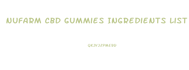 Nufarm Cbd Gummies Ingredients List