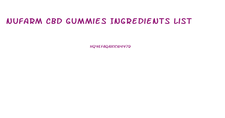 Nufarm Cbd Gummies Ingredients List