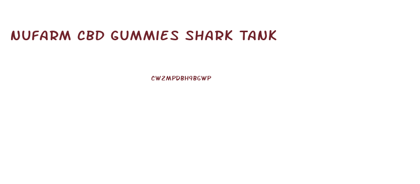 Nufarm Cbd Gummies Shark Tank
