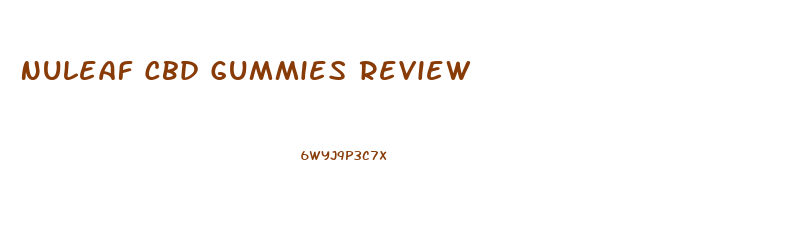 Nuleaf Cbd Gummies Review