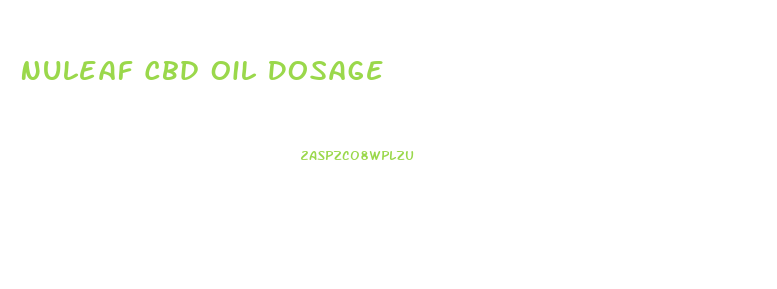 Nuleaf Cbd Oil Dosage