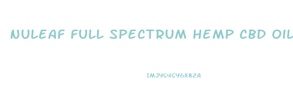 Nuleaf Full Spectrum Hemp Cbd Oil
