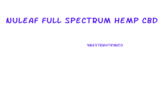 Nuleaf Full Spectrum Hemp Cbd Oil