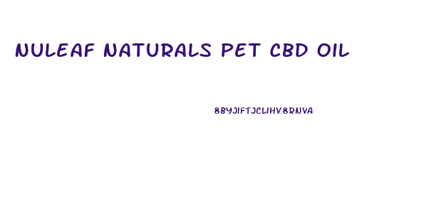 Nuleaf Naturals Pet Cbd Oil