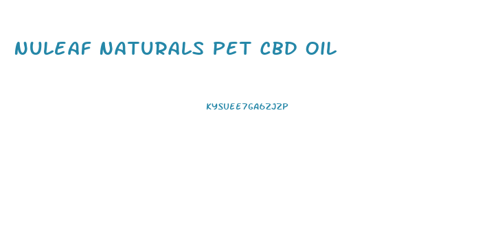 Nuleaf Naturals Pet Cbd Oil