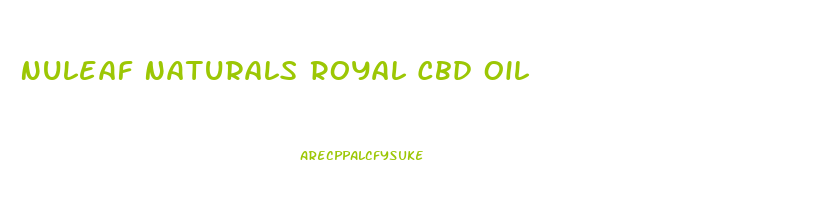 Nuleaf Naturals Royal Cbd Oil