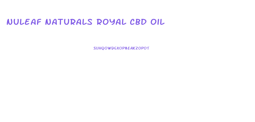 Nuleaf Naturals Royal Cbd Oil