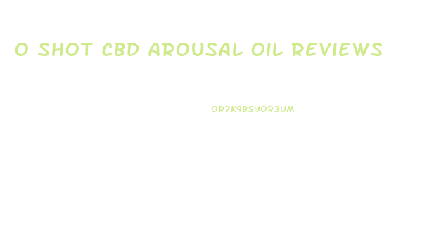 O Shot Cbd Arousal Oil Reviews