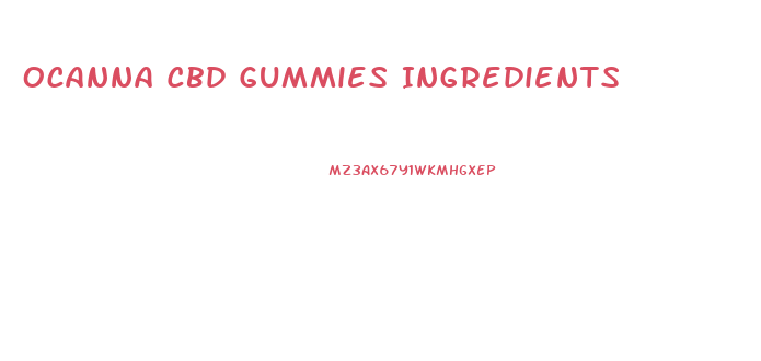Ocanna Cbd Gummies Ingredients