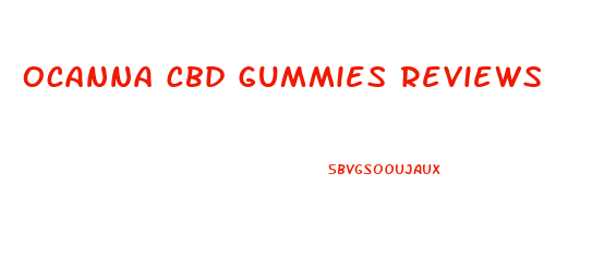 Ocanna Cbd Gummies Reviews
