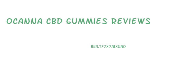 Ocanna Cbd Gummies Reviews