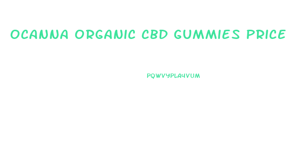 Ocanna Organic Cbd Gummies Price