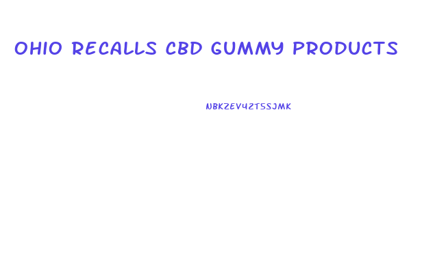 Ohio Recalls Cbd Gummy Products 