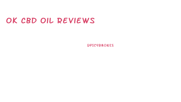 Ok Cbd Oil Reviews