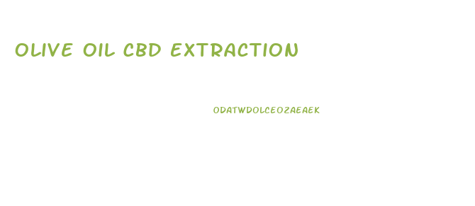 Olive Oil Cbd Extraction