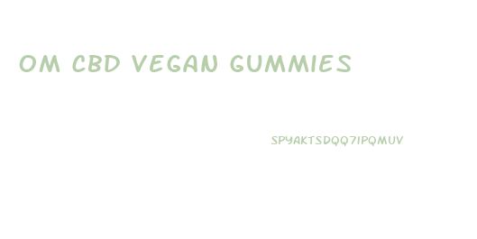 Om Cbd Vegan Gummies