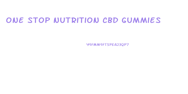 One Stop Nutrition Cbd Gummies