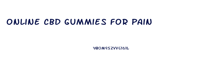 Online Cbd Gummies For Pain