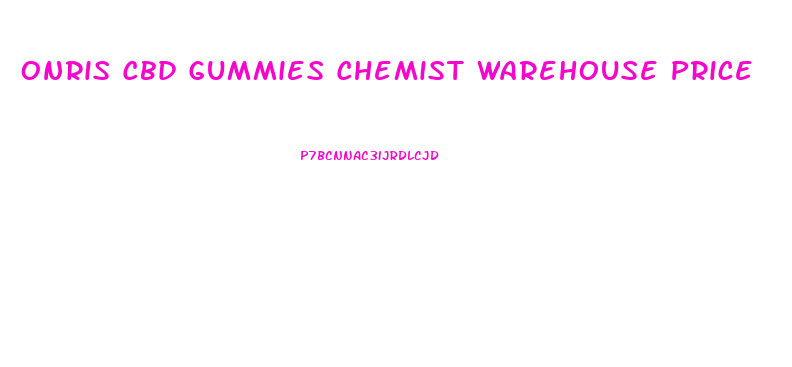 Onris Cbd Gummies Chemist Warehouse Price