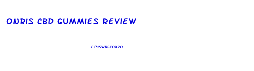 Onris Cbd Gummies Review
