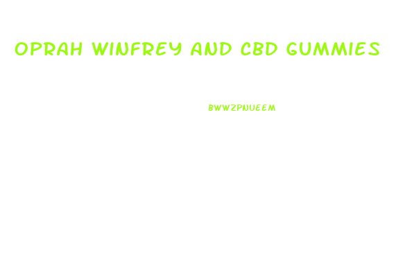 Oprah Winfrey And Cbd Gummies