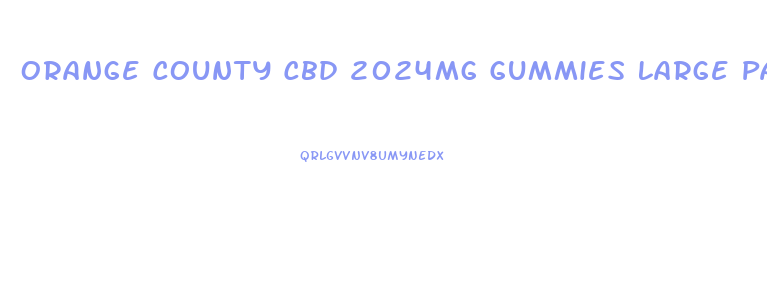 Orange County Cbd 2024mg Gummies Large Pack